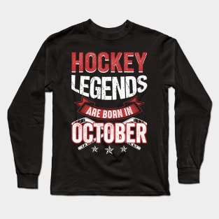 Hockey Legends Are Born In October Long Sleeve T-Shirt